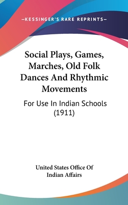 Social Plays, Games, Marches, Old Folk Dances a... 1161704000 Book Cover