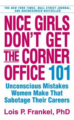 Nice Girls Don't Get the Corner Office: 101 Unc... 0446572071 Book Cover