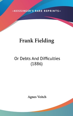 Frank Fielding: Or Debts And Difficulties (1886) 1104154315 Book Cover