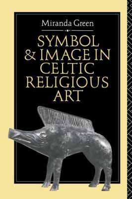 Symbol and Image in Celtic Religious Art 1138141763 Book Cover