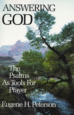 Answering God: The Psalms as Tools for Prayer 0060665122 Book Cover