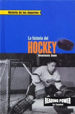 La Historia del Hockey (the Story of Hockey) = ... [Spanish] 0823968707 Book Cover