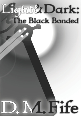 Light & Dark: The Black Bonded 0985324724 Book Cover
