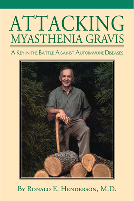 Attacking Myasthenia Gravis: A Key in the Battl... 160306267X Book Cover