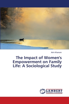 The Impact of Women's Empowerment on Family Lif... 3659489425 Book Cover