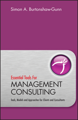 Essential Tools for Management Consulting: Tool... 0470745932 Book Cover