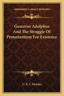 Gustavus Adolphus And The Struggle Of Protestan... 1162805331 Book Cover