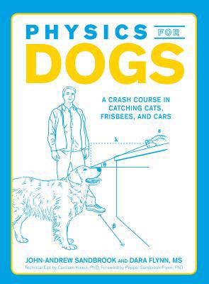 Physics for Dogs: A Crash Course in Catching Ca... 1440510091 Book Cover