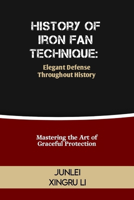 History of Iron Fan Technique: Elegant Defense ...            Book Cover