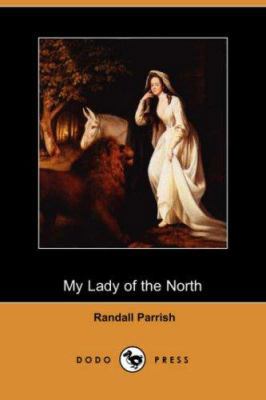 My Lady of the North (Dodo Press) 1406541028 Book Cover