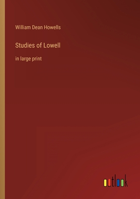 Studies of Lowell: in large print 3368326686 Book Cover