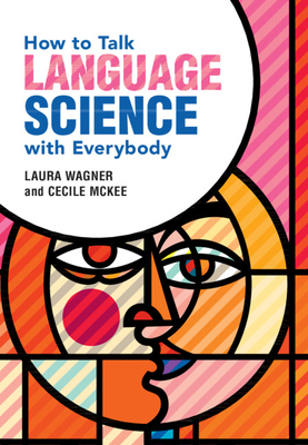 How to Talk Language Science with Everybody 1108841511 Book Cover