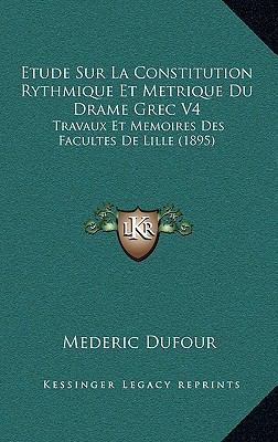 Etude Sur La Constitution Rythmique Et Metrique... [French] 1168895375 Book Cover