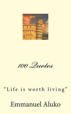 100 Quotes: "Life is worth living" 1491245700 Book Cover