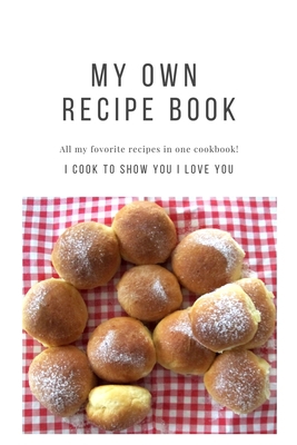 My own Recipe Book. All my favorite recipes in ... 1701820072 Book Cover