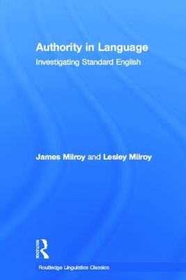 Authority in Language: Investigating Standard E... 0415696828 Book Cover