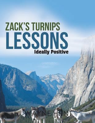 Zack's Turnips Lessons: Ideally Positive 1641332034 Book Cover