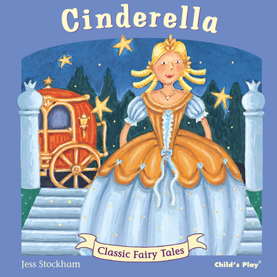 Cinderella (Classic Fairy Tales) 1846434319 Book Cover