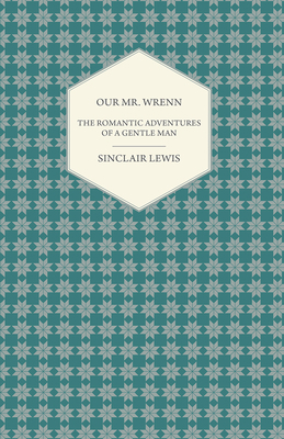 Our Mr. Wrenn - The Romantic Adventures of a Ge... 144463710X Book Cover