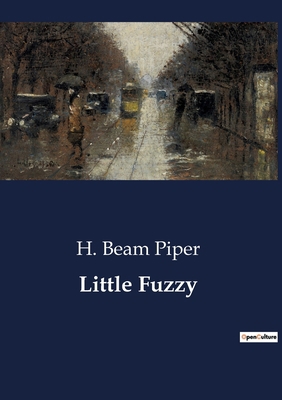Little Fuzzy: The Discovery of Little Fuzzy: A ... B0CDVRKSLY Book Cover