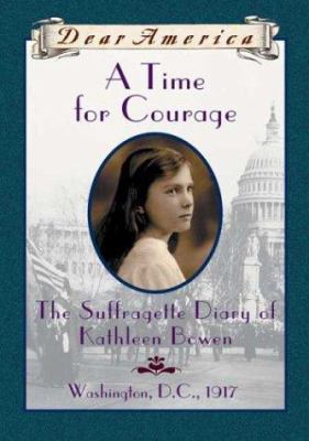 A Time for Courage: The Suffragette Diary of Ka... 0439555426 Book Cover