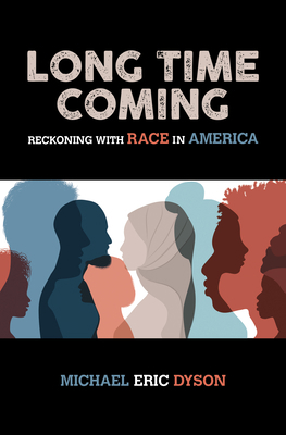 Long Time Coming: Reckoning with Race in America [Large Print] 1432887068 Book Cover