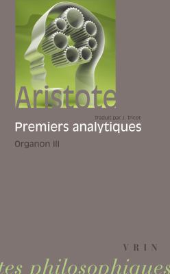Aristote: Les Premiers Analytiques: Organon 3 [French] 2711600173 Book Cover