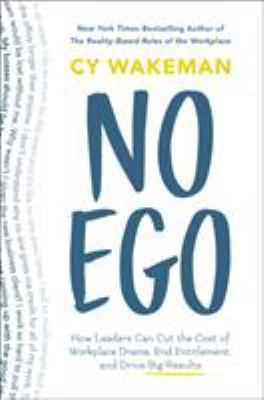 No Ego: How Leaders Can Cut the Cost of Workpla... 125014406X Book Cover