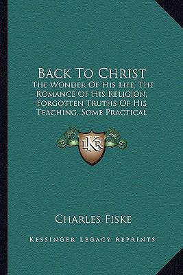 Back To Christ: The Wonder Of His Life, The Rom... 1165339870 Book Cover