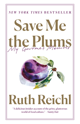 Save Me the Plums: My Gourmet Memoir 081298238X Book Cover