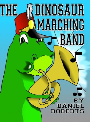 The Dinosaur Marching Band B09BLV984X Book Cover