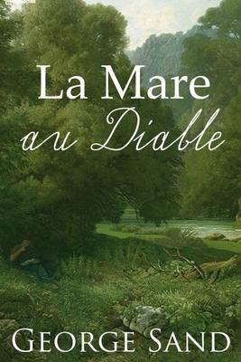 La Mare au diable: édition originale et annotée [French] B08CN4L2Z9 Book Cover