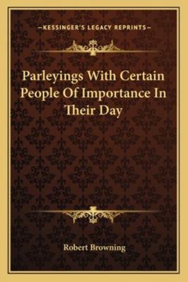 Parleyings With Certain People Of Importance In... 1162933356 Book Cover
