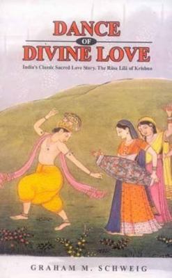 Dance of Divine Love: India's Classic Sacred Lo... 8120831403 Book Cover