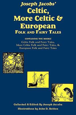 Joseph Jacobs' Celtic, More Celtic, and Europea... 1604598964 Book Cover