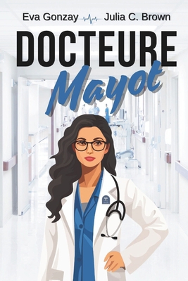 Docteure Mayot [French] B0DL4QMPWB Book Cover