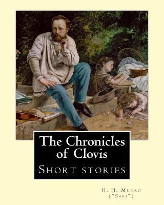 The Chronicles of Clovis (short stories). By: H... 1974636046 Book Cover