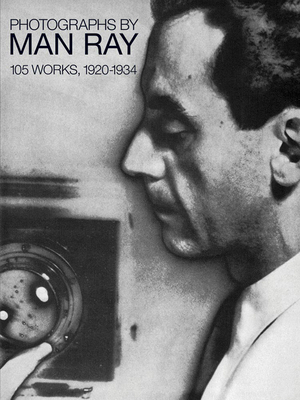 Photographs by Man Ray : 105 Works, 1920-1934 B007CJ4WKQ Book Cover