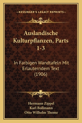 Auslandische Kulturpflanzen, Parts 1-3: In Farb... [German] 1168486343 Book Cover