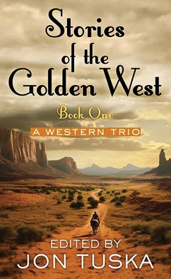 Stories of the Golden West: Book One: A Western... [Large Print] B0D5RD8LP2 Book Cover