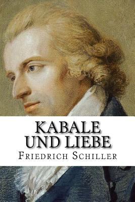 Kabale und Liebe: Ein bürgerliches Trauerspiel [German] 1986877868 Book Cover