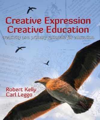 Creative Expression, Creative Education: Creati... 1550593595 Book Cover