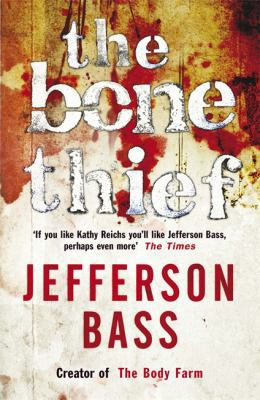 The Bone Thief: Bones of Betrayal. Jefferson Bass 1849160589 Book Cover