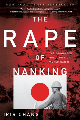 The Rape of Nanking: The Forgotten Holocaust of... 0465068367 Book Cover
