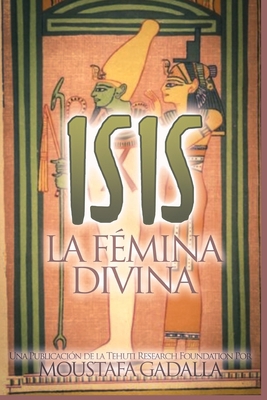 Isis: La Fémina Divina [Spanish] 1521584966 Book Cover