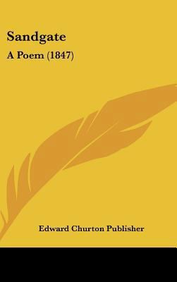 Sandgate: A Poem (1847) 1162200529 Book Cover