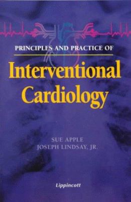 Principles and Practices of Interventional Card... 0781710200 Book Cover