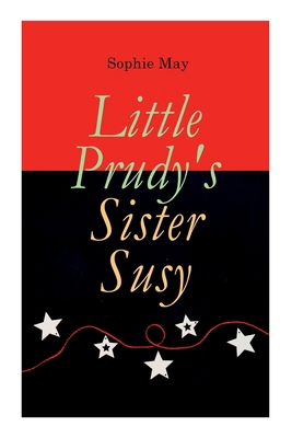 Little Prudy's Sister Susy: Children's Christma... 8027307023 Book Cover