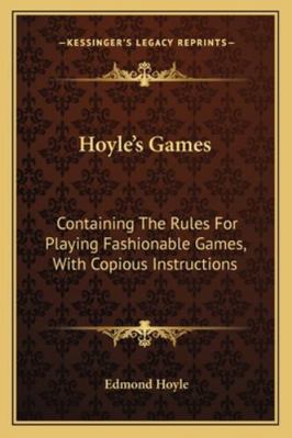 Hoyle's Games: Containing The Rules For Playing... 1163240168 Book Cover