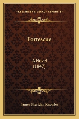 Fortescue: A Novel (1847) 1166595315 Book Cover